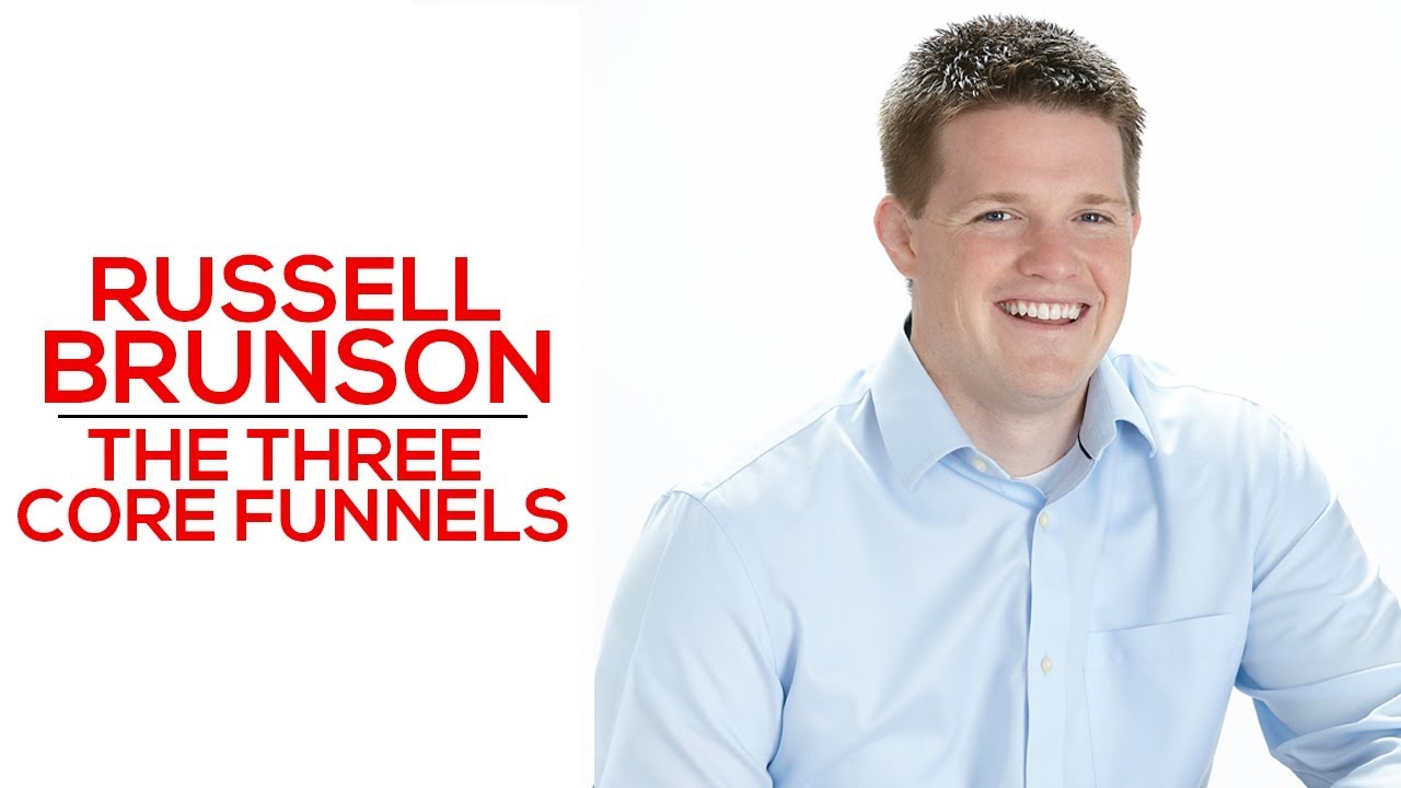 The Three Core Funnels – Russell Brunson